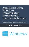 Auditieren Ihrer Windows Infrastruktur, Intranet Und Internet Sicherheit: Ein Praktisches Audit-Programm F
