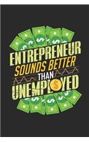 Entrepreneur Sounds Better Than Unemployed