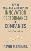 How to Measure and Report Innovation Performance in Companies