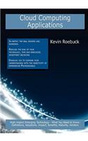 Cloud Computing Applications: High-Impact Emerging Technology - What You Need to Know: Definitions, Adoptions, Impact, Benefits, Maturity, Vendors