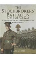 First Pals Battalion: 10th (Stockbrokers) Battalion Royal Fusiliers 1914-1918