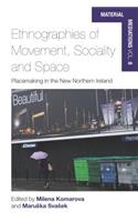 Ethnographies of Movement, Sociality and Space