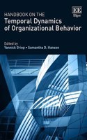 Handbook on the Temporal Dynamics of Organizational Behavior