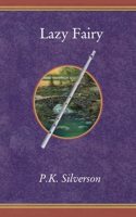 Lazy Fairy: (The Magic Triangle - Book 6 of the Trilogy)(6 The Magic Triangle Trilogy)