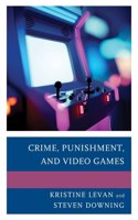Crime, Punishment, and Video Games