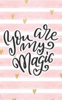 You Are My Magic: Pink Notebook with Hearts & Love Quote(67 Valentine's Day Stationery Gifts)
