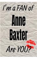 I'm a Fan of Anne Baxter Are You? Creative Writing Lined Journal: Promoting Fandom and Creativity Through Journaling...One Day at a Time(435 Actors)