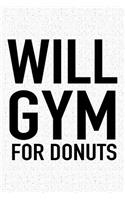 Will Gym for Donuts