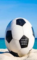 Fantasy Football Journal: Plot Your Way to Fpl Success with This 7.5 X 9.25 Season Diary (Ball Beach Sand)