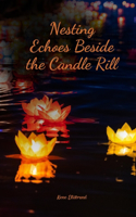 Nesting Echoes Beside the Candle Rill