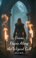 Brass Flares Along the Wizard Cull