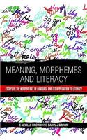 Meaning, Morphemes and Literacy