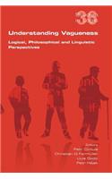 Understanding Vagueness. Logical, Philosophical and Linguistic Perspectives