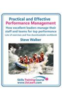 Practical and Effective Performance Management. How Excellent Leaders Manage and Improve Their Staff, Employees and Teams by Evaluation, Appraisal and