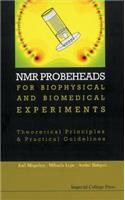 Nmr Probeheads For Biophysical And Biomedical Experiments: Theoretical Principles And Practical Guidelines (With Cd-rom): Theoretical Principles And Practical Guidelines