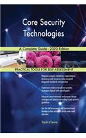 Core Security Technologies A Complete Guide - 2020 Edition