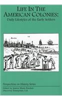 Life in the American Colonies: Daily Lifestyles of the Early Settlers(Perspectives on History (Discovery))