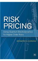 Risk Pricing: Using Quantum Electrodynamics for Higher Order Risks