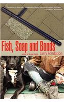 Fish, Soap and Bonds