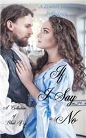 If I Say No: A Collection of What If's