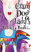 Crazy Dog Lady's Activity Book for Adults