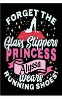 Forget The Glass Slippers Princess Alyssa Wears Running Shoes: Lined Notebook For Girls