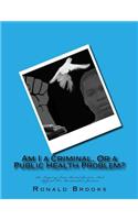 Am I a Criminal, Or a Public Health Problem?