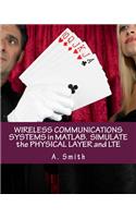Wireless Communications Systems in Matlab. Simulate the Physical Layer and Lte