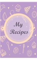 My Recipes: Purple: 6*9,110P. Blank Cookbook For Writing Recipes In (Blank Notebooks and Journals) Blank Recipe Book; Blank Cookbook; Personalized Recipe Book; 