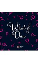 What-if Ona
