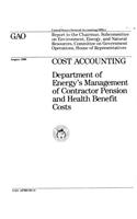 Cost Accounting: Department of Energys Management of Contractor Pension and Health Benefit Costs