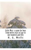 Little Wars a game for boys from twelve years of age to one hundred and fifty