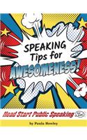 Speaking Tips For Awesomeness!