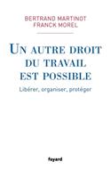 Un Autre Droit Du Travail Est Possible: (Documents)