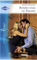 Rendez-Vous En Toscane (Harlequin Azur)