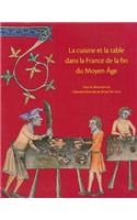 Cuisine Et la Table Dans la France de la Fin Du Moyen Age