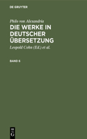 Philo Von Alexandria: Die Werke in Deutscher Übersetzung. Band 6