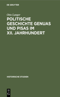 Politische Geschichte Genuas Und Pisas Im XII. Jahrhundert