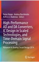 High-Performance AD and DA Converters, IC Design in Scaled Technologies, and Time-Domain Signal Processing