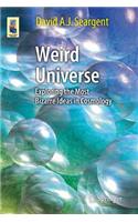 Weird Universe