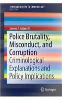 Police Brutality, Misconduct, and Corruption