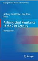 Antimicrobial Resistance in the 21st Century