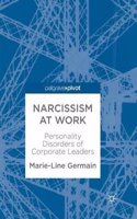 Narcissism at Work: Personality Disorders of Corporate Leaders