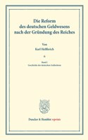 Die Reform Des Deutschen Geldwesens Nach Der Grundung Des Reiches