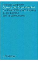 Diskurse Der Empfindsamkeit: Zur Geschichte Eines Gefühls in Der Literatur Des 18. Jahrhunderts