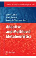 Adaptive and Multilevel Metaheuristics