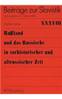 Rußland Und Das Russische in Vorhistorischer Und Altrussischer Zeit