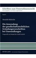 Die Anwendung Der Gesellschaftsrechtlichen Gruendungsvorschriften Bei Umwandlungen