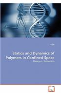 Statics and Dynamics of Polymers in Confined Space