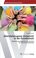 Altersheterogener Unterricht in der Grundschule